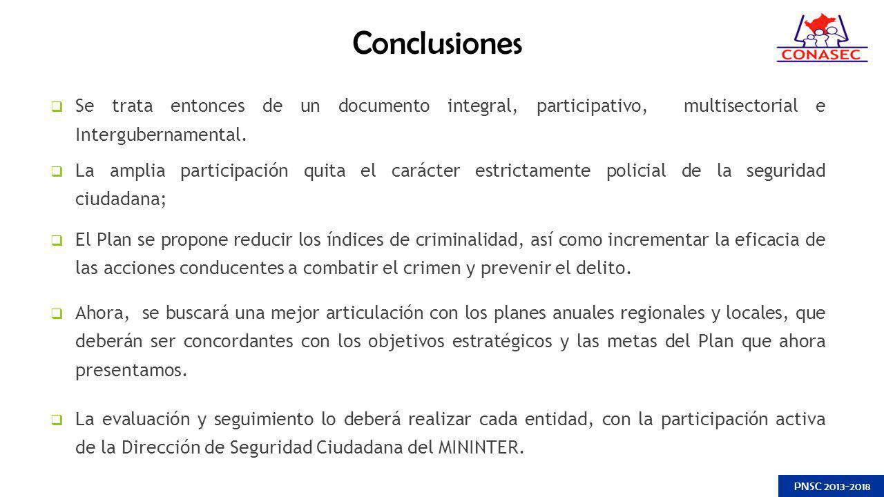 Conclusiones Se trata entonces de un documento integral, participativo, multisectorial e Intergubernamental.