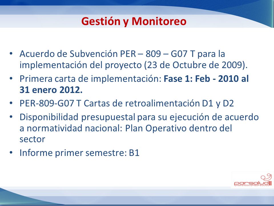 Gestión y Monitoreo Acuerdo de Subvención PER – 809 – G07 T para la implementación del proyecto (23 de Octubre de 2009).