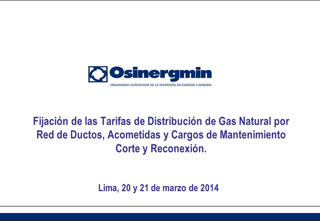 Fijación de las Tarifas de Distribución de Gas Natural por Red de Ductos, Acometidas y Cargos de Mantenimiento Corte y Reconexión.