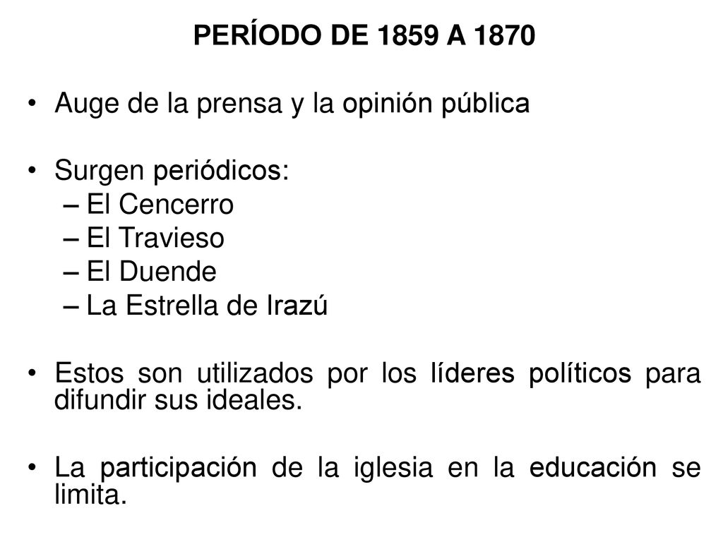 PERÍODO DE 1859 A 1870 Auge de la prensa y la opinión pública. Surgen periódicos: El Cencerro. El Travieso.