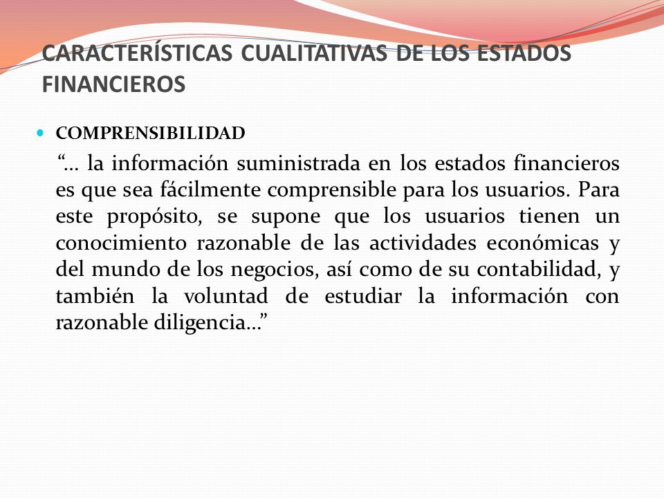 CARACTERÍSTICAS CUALITATIVAS DE LOS ESTADOS FINANCIEROS