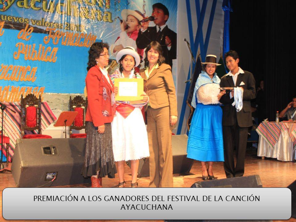 PREMIACIÓN A LOS GANADORES DEL FESTIVAL DE LA CANCIÓN AYACUCHANA