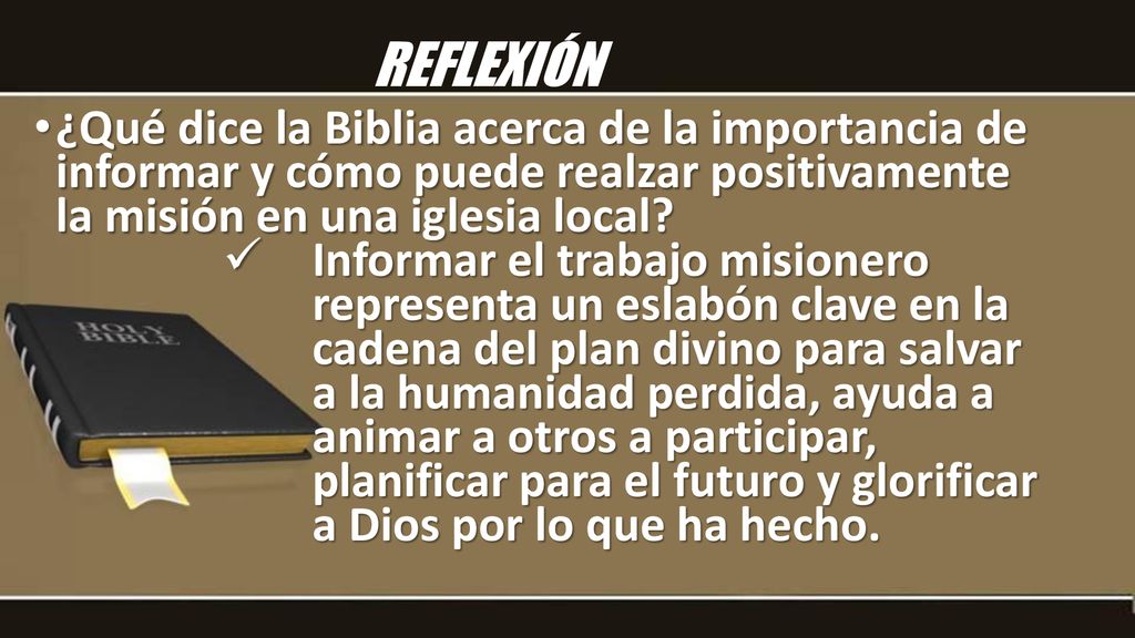 REFLEXIÓN ¿Qué dice la Biblia acerca de la importancia de informar y cómo puede realzar positivamente la misión en una iglesia local