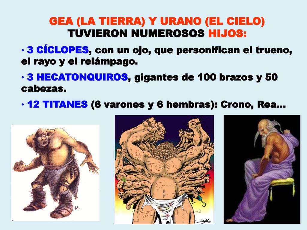 GEA (LA TIERRA) Y URANO (EL CIELO) TUVIERON NUMEROSOS HIJOS:
