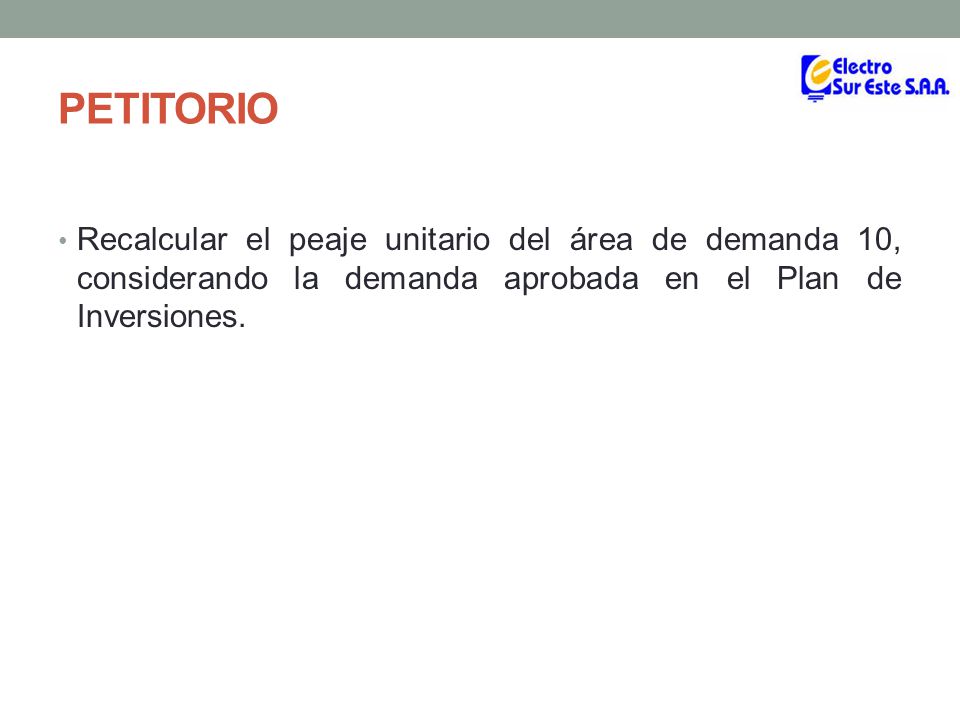 PETITORIO Recalcular el peaje unitario del área de demanda 10, considerando la demanda aprobada en el Plan de Inversiones.