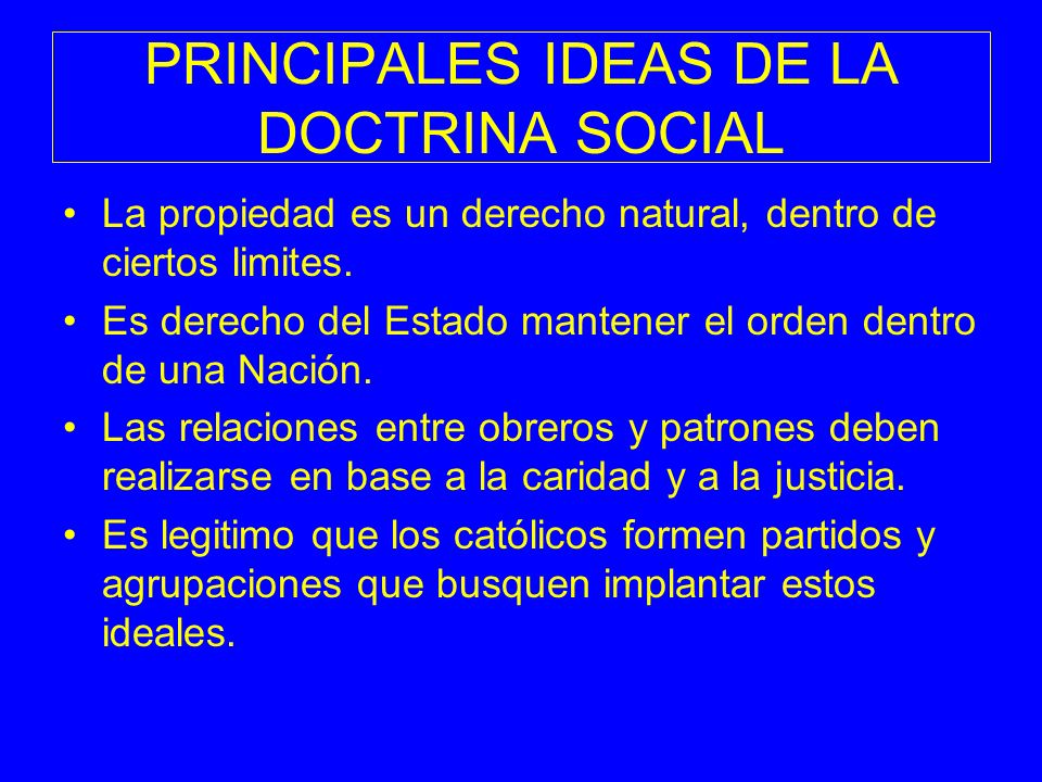 PRINCIPALES IDEAS DE LA DOCTRINA SOCIAL