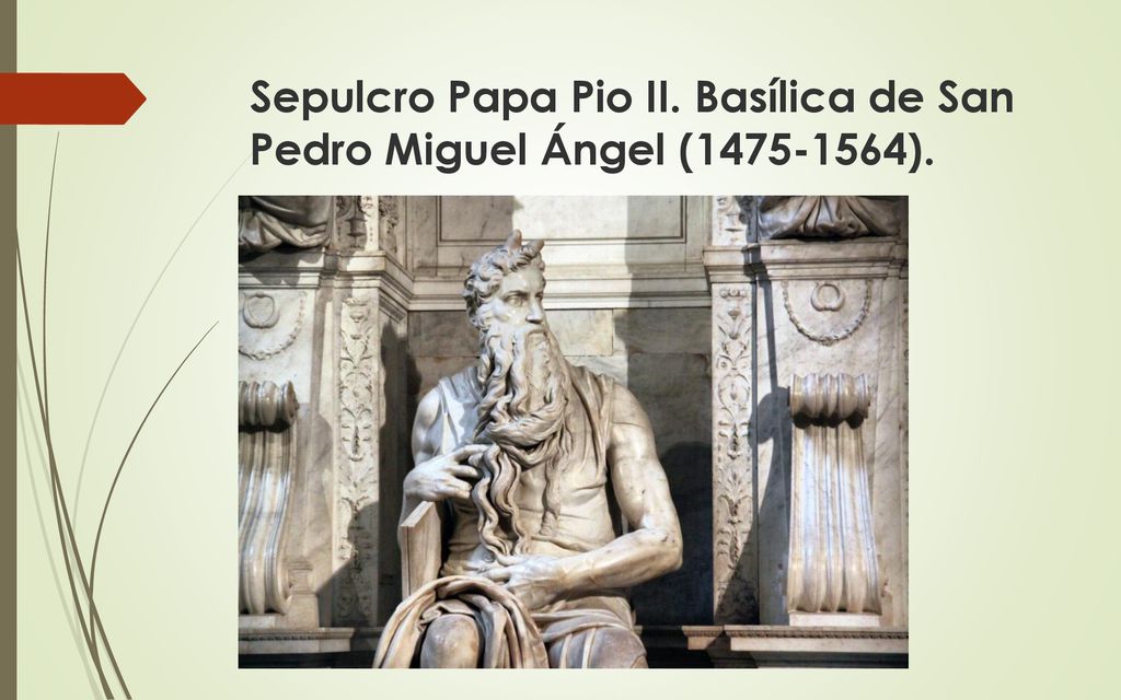 Sepulcro Papa Pio II. Basílica de San Pedro Miguel Ángel ( ).