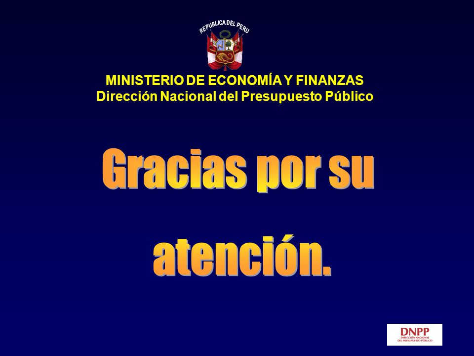 Gracias por su atención. MINISTERIO DE ECONOMÍA Y FINANZAS