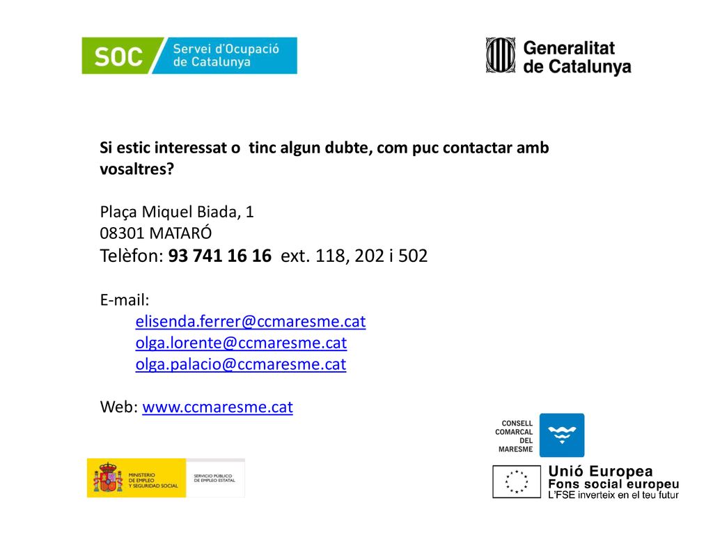Si estic interessat o tinc algun dubte, com puc contactar amb vosaltres