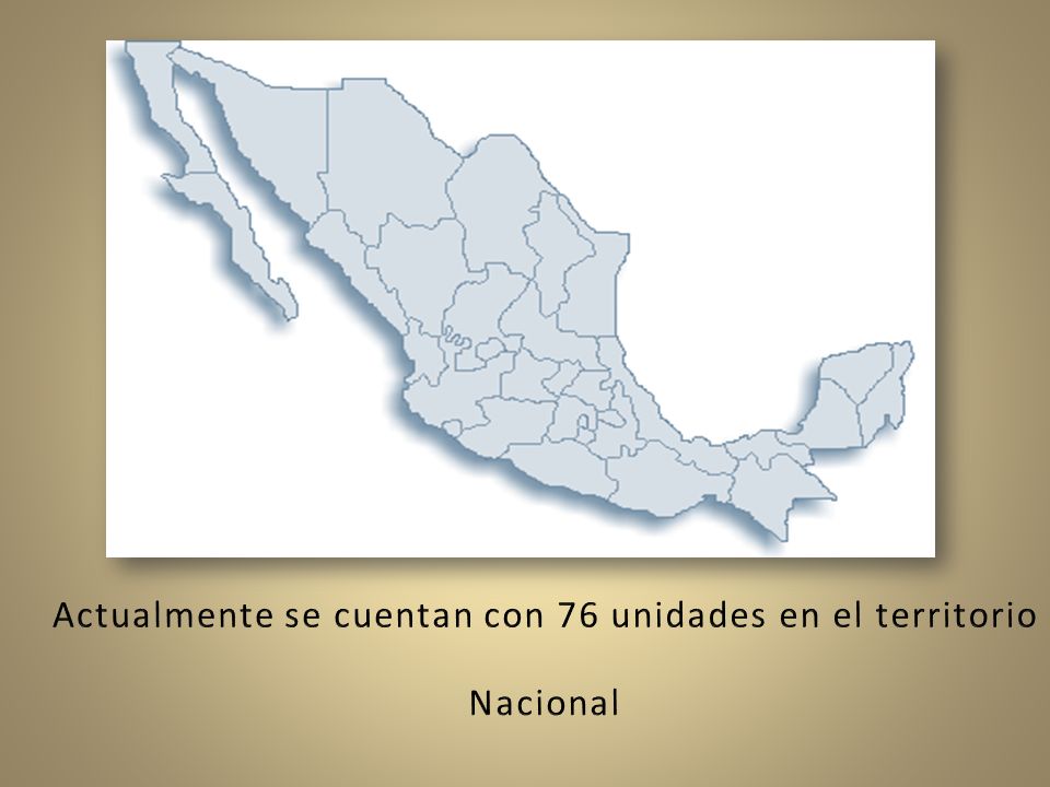 Actualmente se cuentan con 76 unidades en el territorio Nacional