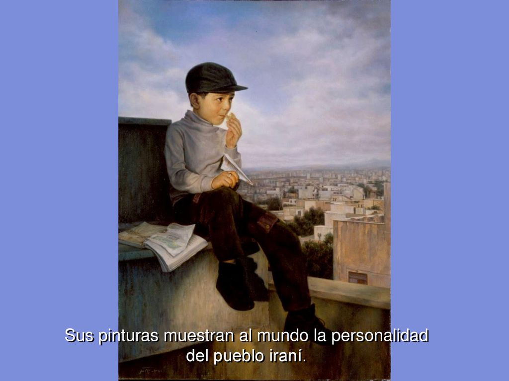 Sus pinturas muestran al mundo la personalidad del pueblo iraní.