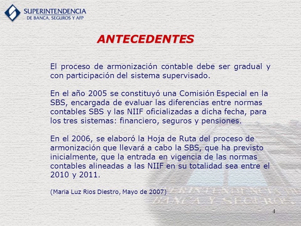 ANTECEDENTES El proceso de armonización contable debe ser gradual y con participación del sistema supervisado.