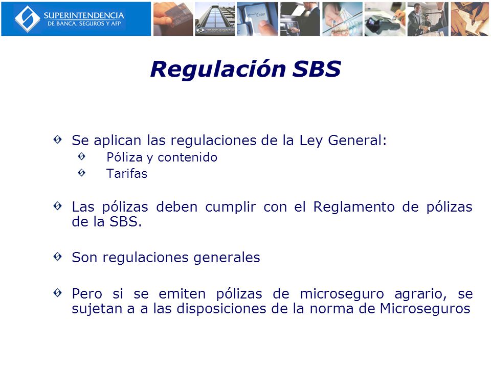 Regulación SBS Se aplican las regulaciones de la Ley General: