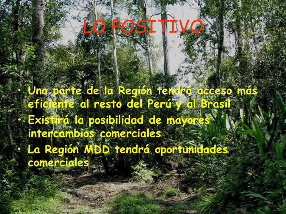 LO POSITIVO Una parte de la Región tendrá acceso más eficiente al resto del Perú y al Brasil.