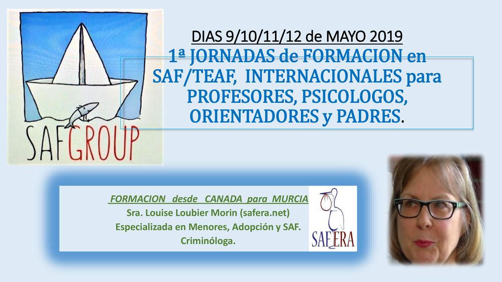 DIAS 9/10/11/12 de MAYO ª JORNADAS de FORMACION en SAF/TEAF, INTERNACIONALES para PROFESORES, PSICOLOGOS, ORIENTADORES y PADRES.
