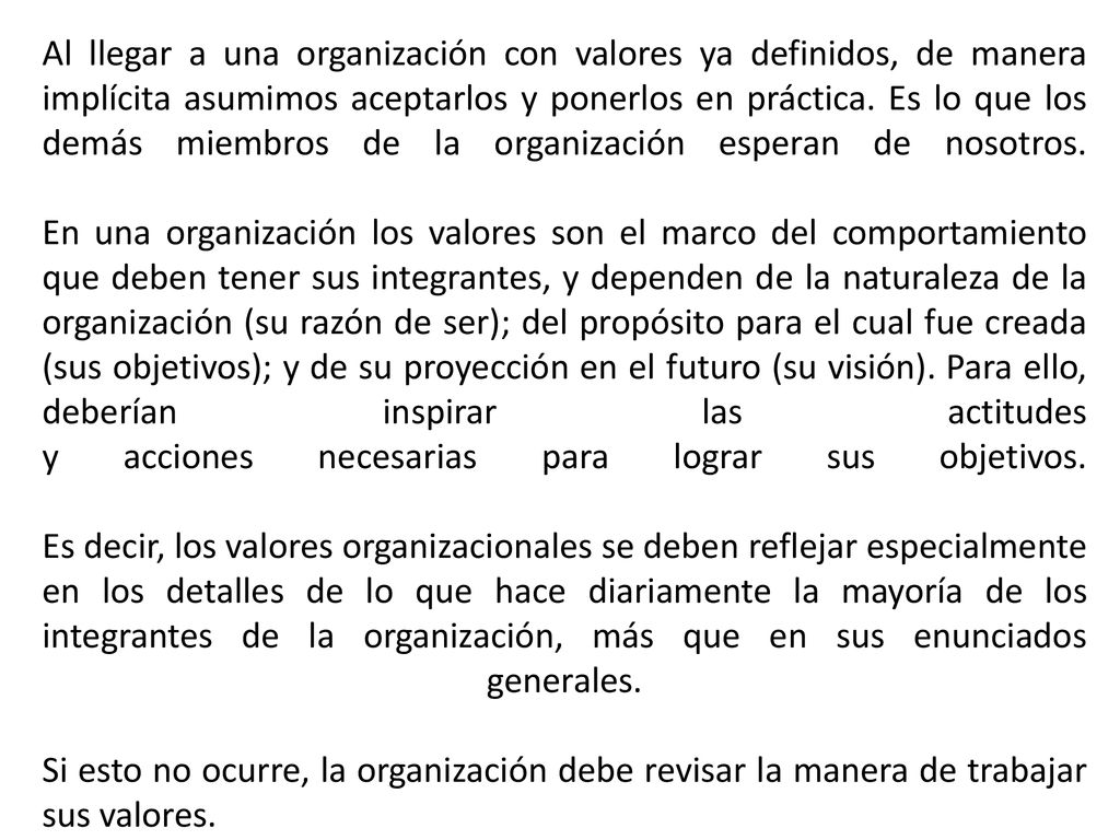 Al llegar a una organización con valores ya definidos, de manera implícita asumimos aceptarlos y ponerlos en práctica.