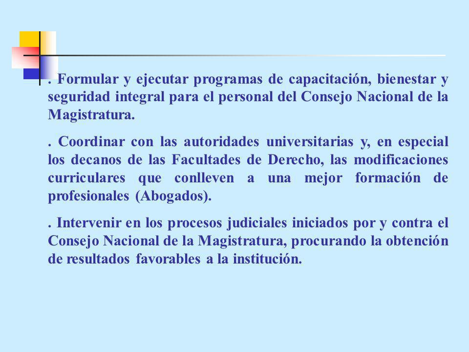 . Formular y ejecutar programas de capacitación, bienestar y seguridad integral para el personal del Consejo Nacional de la Magistratura.