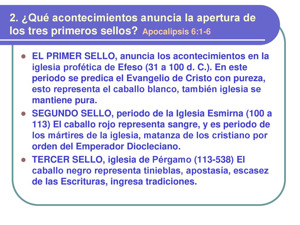 2. ¿Qué acontecimientos anuncia la apertura de los tres primeros sellos Apocalipsis 6:1-6