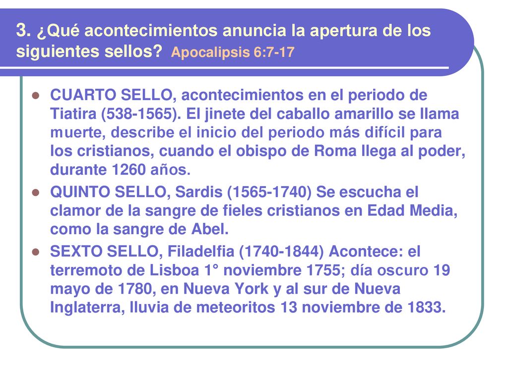 3. ¿Qué acontecimientos anuncia la apertura de los siguientes sellos