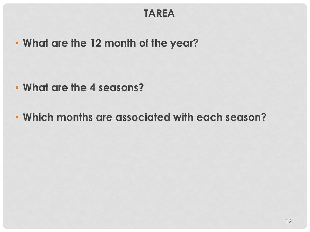 TAREA What are the 12 month of the year. What are the 4 seasons.