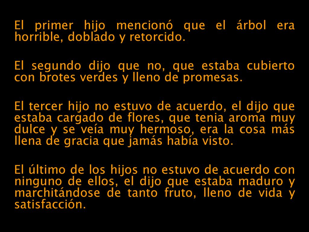 El primer hijo mencionó que el árbol era horrible, doblado y retorcido.