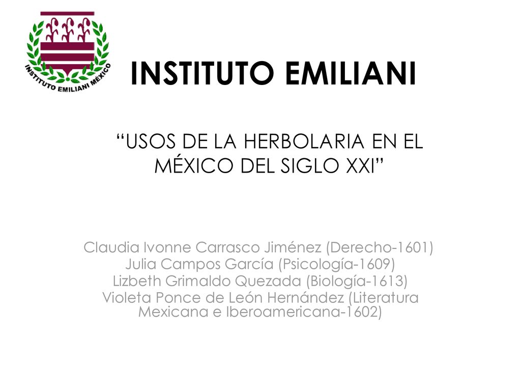 INSTITUTO EMILIANI USOS DE LA HERBOLARIA EN EL MÉXICO DEL SIGLO XXI