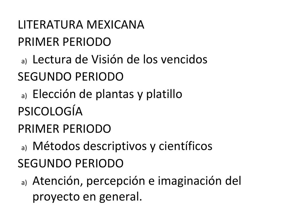 LITERATURA MEXICANA PRIMER PERIODO. Lectura de Visión de los vencidos. SEGUNDO PERIODO. Elección de plantas y platillo.