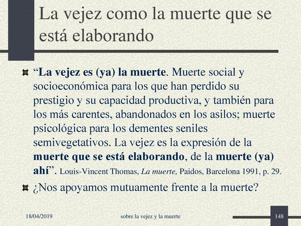 La vejez como la muerte que se está elaborando