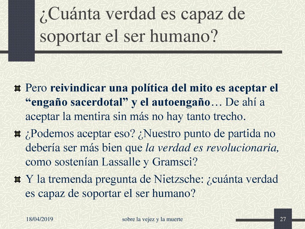 ¿Cuánta verdad es capaz de soportar el ser humano