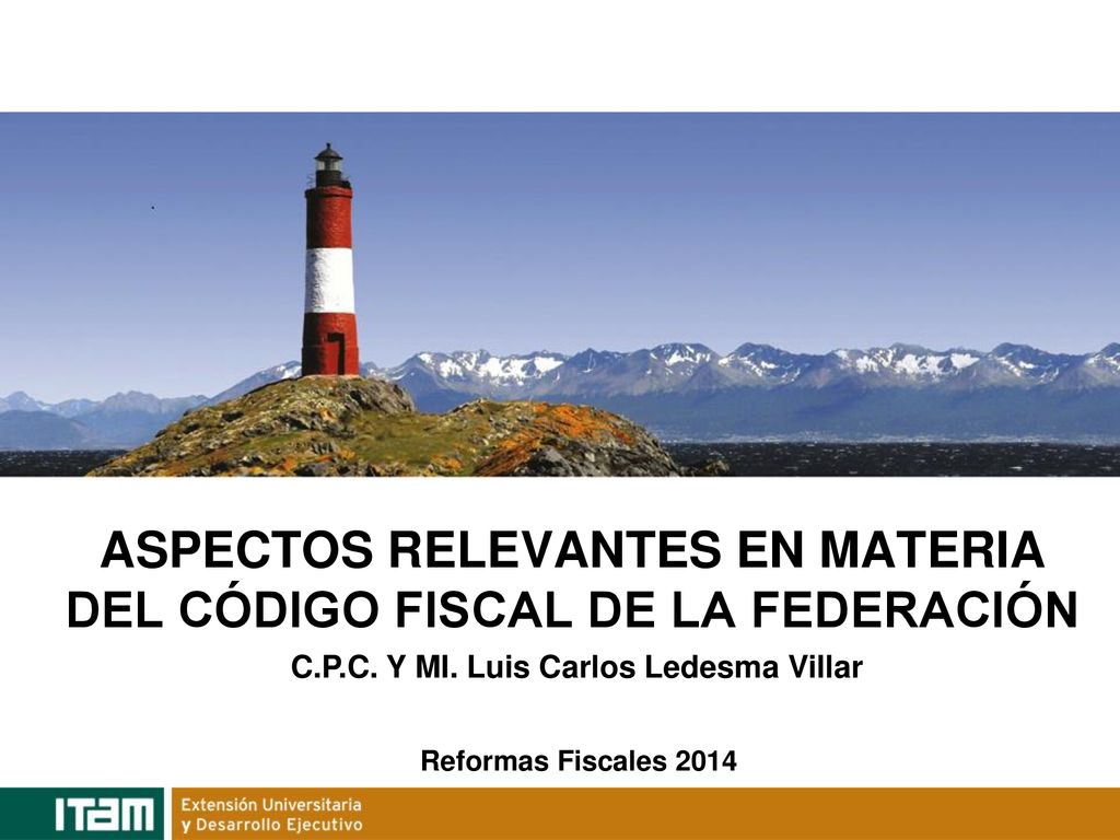 ASPECTOS RELEVANTES EN MATERIA DEL CÓDIGO FISCAL DE LA FEDERACIÓN