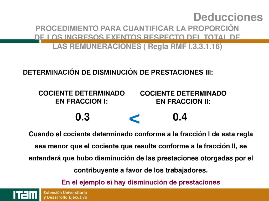 Deducciones PROCEDIMIENTO PARA CUANTIFICAR LA PROPORCIÓN DE LOS INGRESOS EXENTOS RESPECTO DEL TOTAL DE LAS REMUNERACIONES ( Regla RMF I )