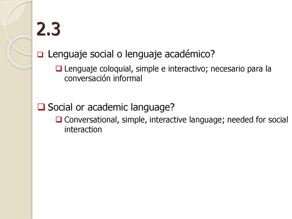 2.3 Lenguaje social o lenguaje académico Social or academic language