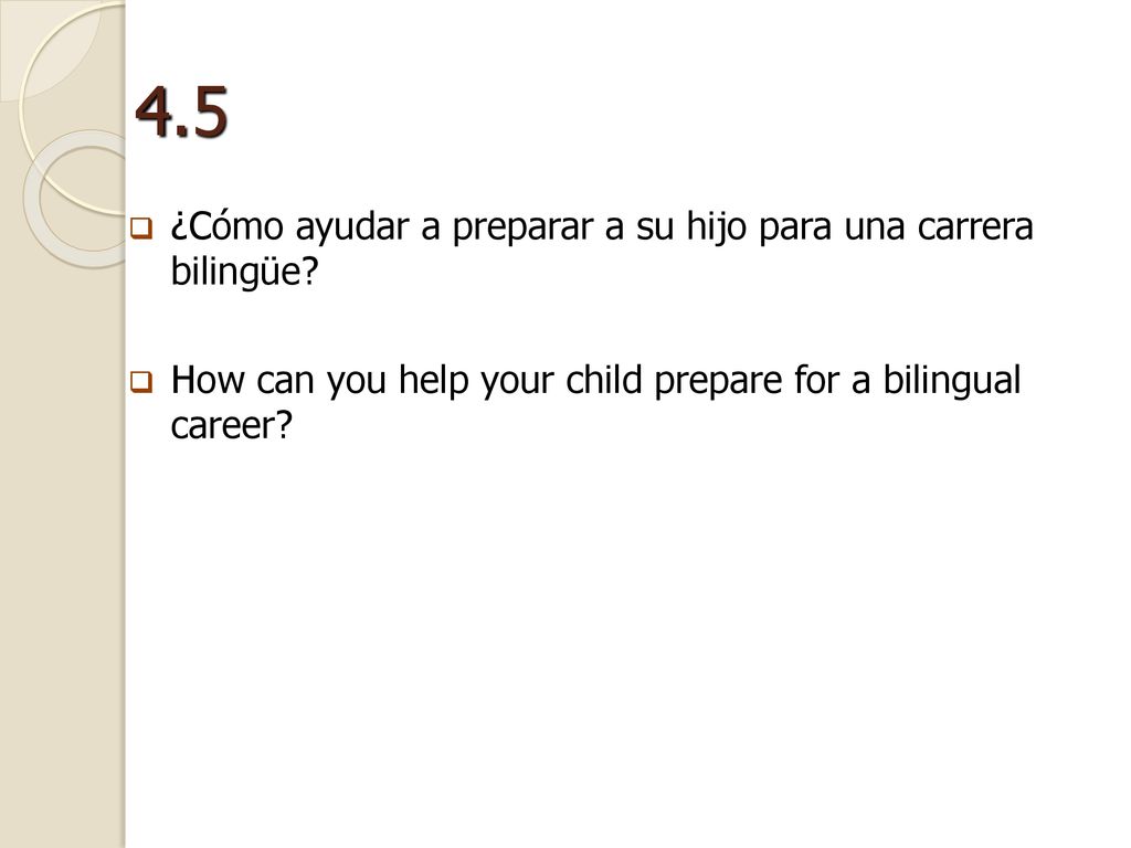 4.5 ¿Cómo ayudar a preparar a su hijo para una carrera bilingüe