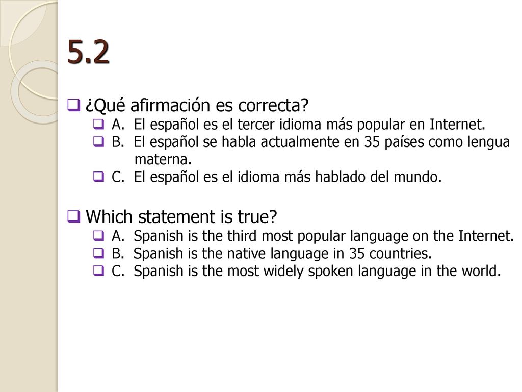 5.2 ¿Qué afirmación es correcta Which statement is true