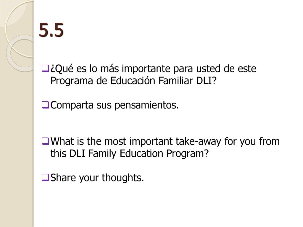 5.5 ¿Qué es lo más importante para usted de este Programa de Educación Familiar DLI Comparta sus pensamientos.