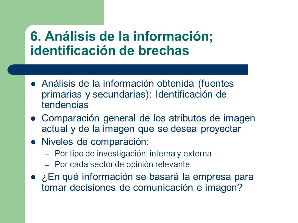 6. Análisis de la información; identificación de brechas