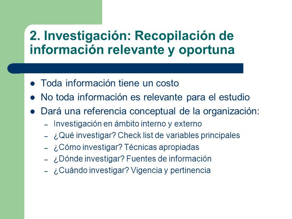 2. Investigación: Recopilación de información relevante y oportuna