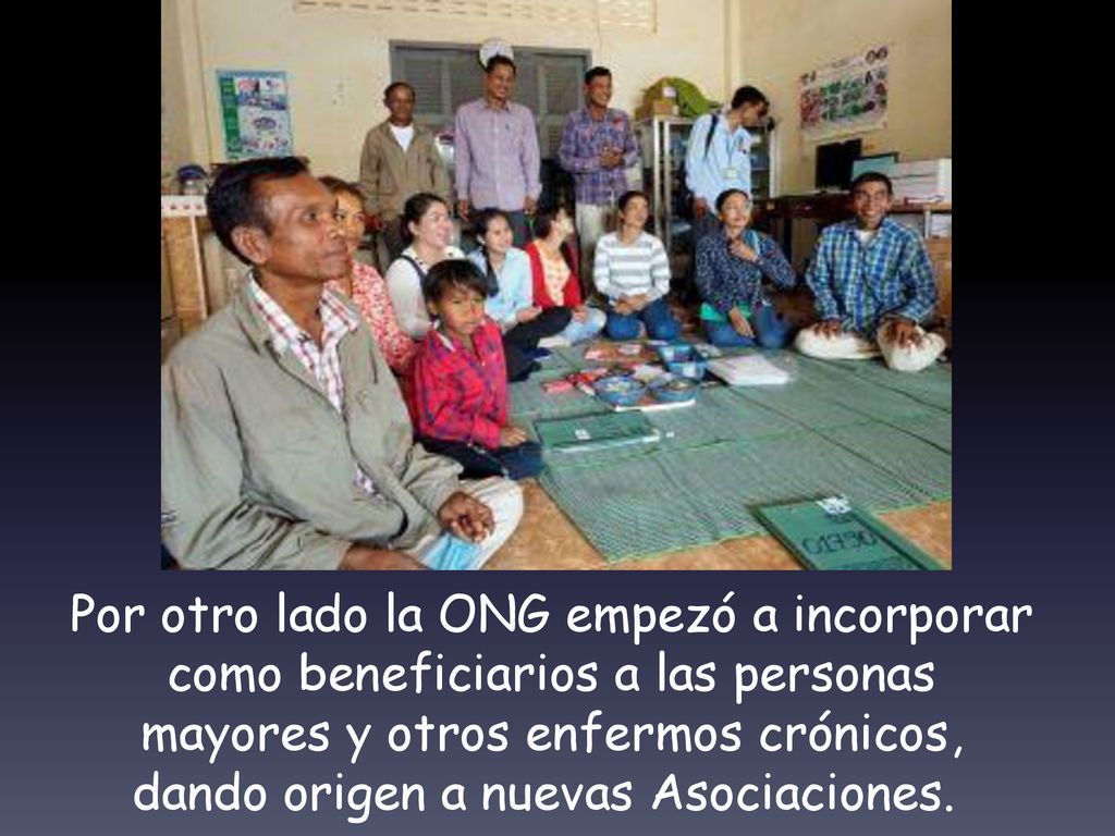 Por otro lado la ONG empezó a incorporar como beneficiarios a las personas mayores y otros enfermos crónicos, dando origen a nuevas Asociaciones.
