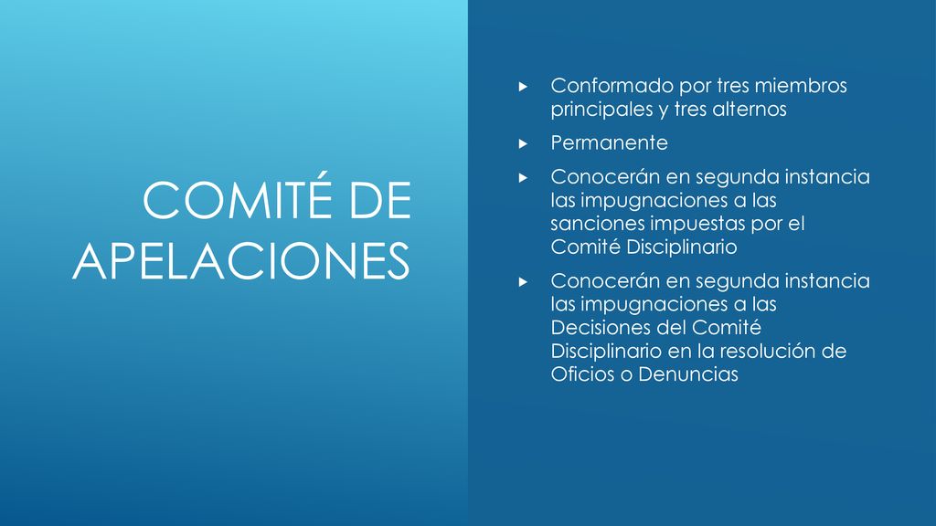 Comité de apelaciones Conformado por tres miembros principales y tres alternos. Permanente.