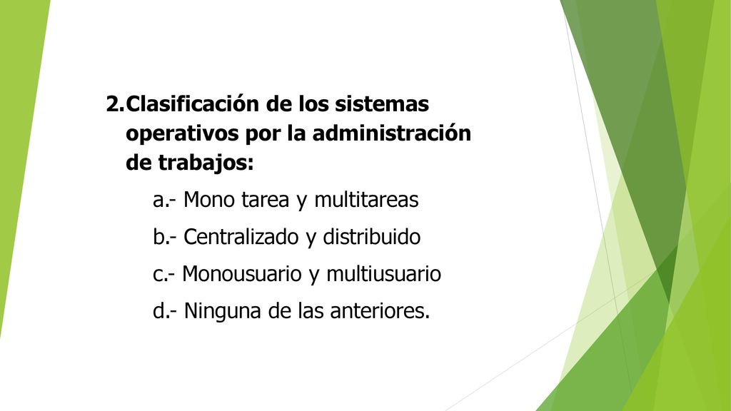 Clasificación de los sistemas operativos por la administración de trabajos: