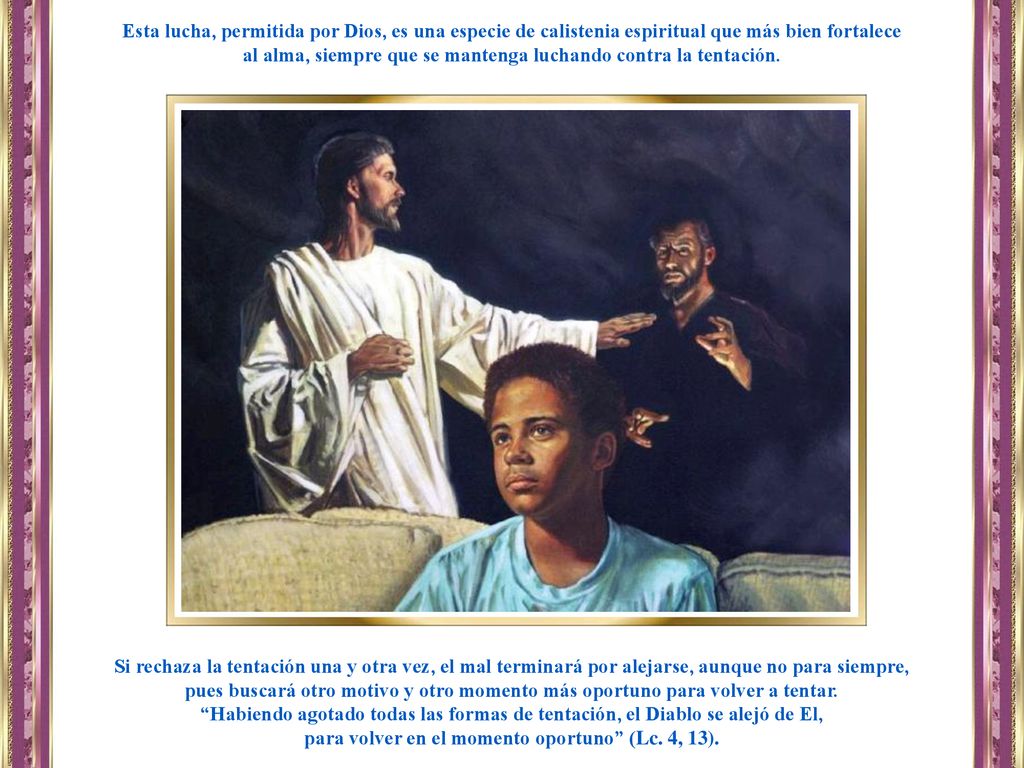 al alma, siempre que se mantenga luchando contra la tentación.