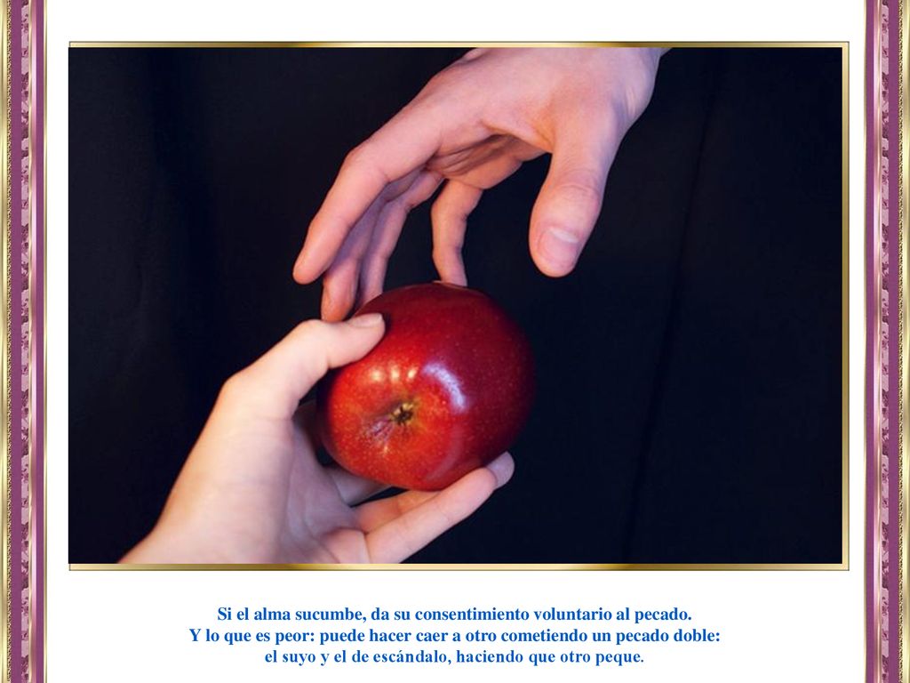 Si el alma sucumbe, da su consentimiento voluntario al pecado.
