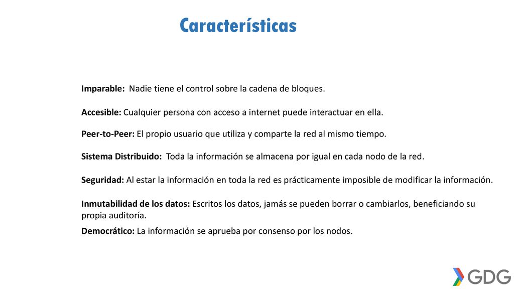 Características Imparable: Nadie tiene el control sobre la cadena de bloques.