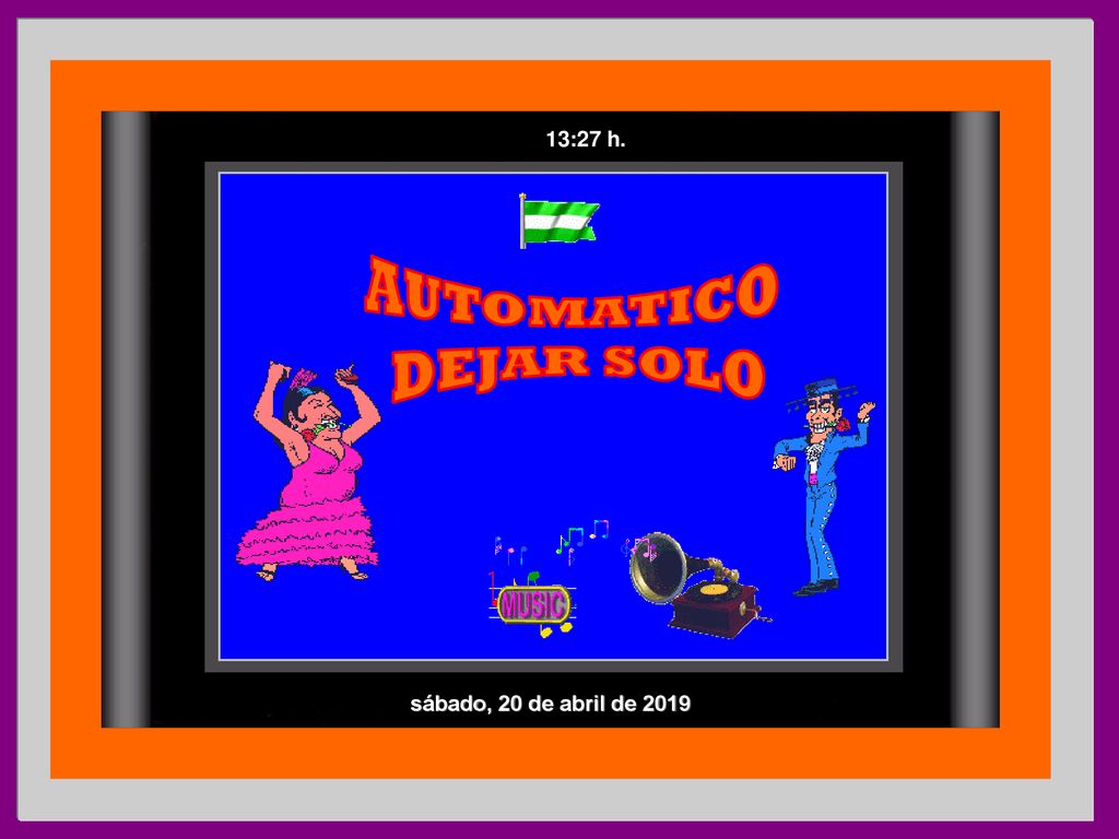 13:27 h. AUTOMATICO DEJAR SOLO sábado, 20 de abril de 2019