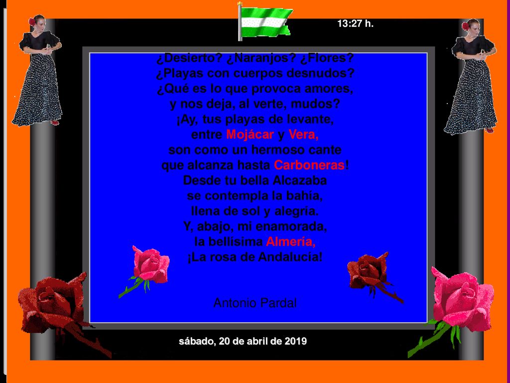 Y, abajo, mi enamorada, la bellísima Almería, ¡La rosa de Andalucía!