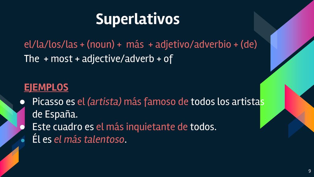 Superlativos el/la/los/las + (noun) + más + adjetivo/adverbio + (de)