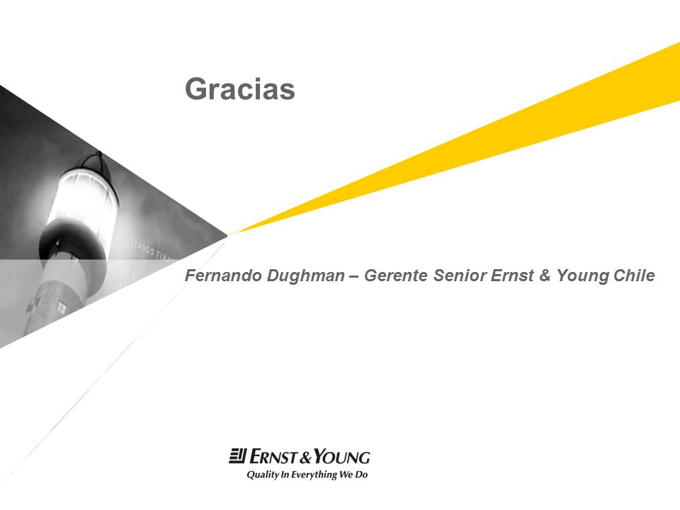 Gracias Fernando Dughman – Gerente Senior Ernst & Young Chile