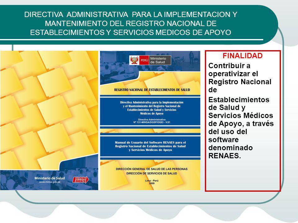DIRECTIVA ADMINISTRATIVA PARA LA IMPLEMENTACION Y MANTENIMIENTO DEL REGISTRO NACIONAL DE ESTABLECIMIENTOS Y SERVICIOS MEDICOS DE APOYO