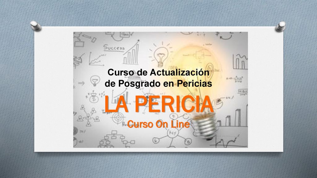 Curso de Actualización de Posgrado en Pericias LA PERICIA Curso On Line