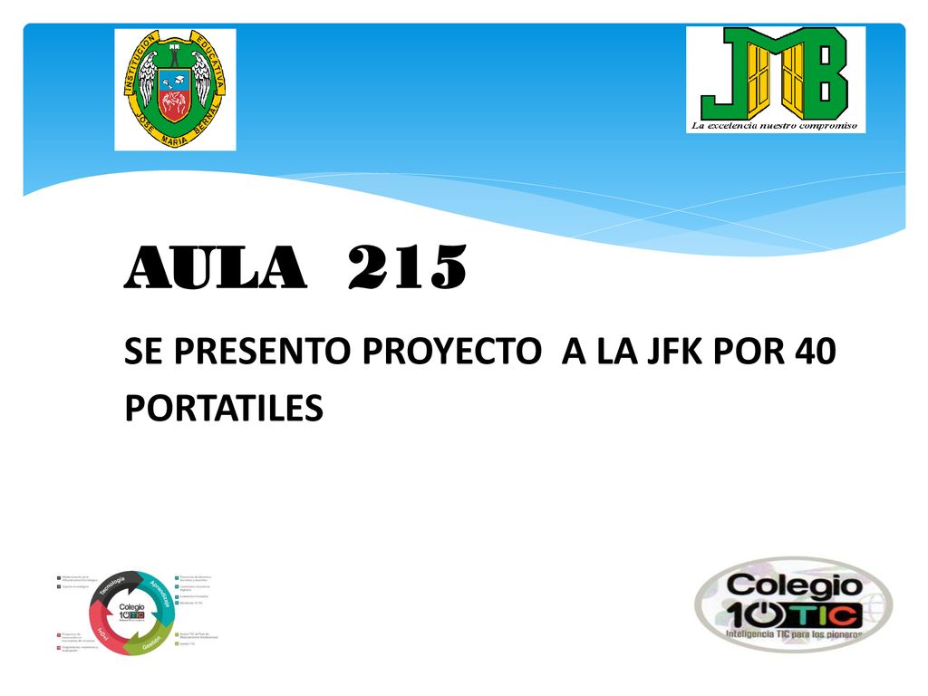 AULA 215 SE PRESENTO PROYECTO A LA JFK POR 40 PORTATILES